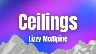 [Lyrics] Ceilings - Lizzy McAlpine