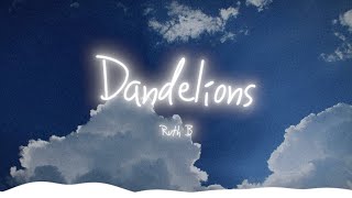 Ruth B - Dandelions (Lyrics)