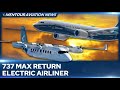 Boeing 737MAX re-certification, Electric Airliners and more NEWS!