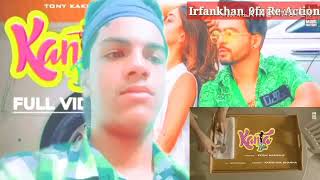 Kantai Bai Song By Tony Kakkar Reaction By Irfankhan_9fz Reaction