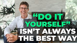 Why DIY Isn't the Best Way | Dr. David Phelps