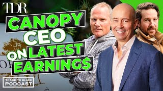 Canopy Growth CEO Discusses Latest Cannabis Earnings \u0026 Future Growth | Trade to Black