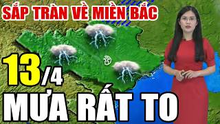 🔴[Trực Tiếp] Dự báo thời tiết hôm nay và ngày mai 13/4/2026 | dự báo thời tiết 3 ngày tới
