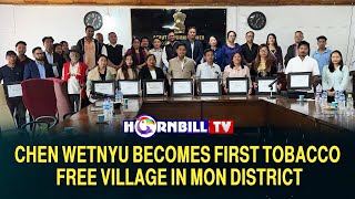 CHEN WETNYU BECOMES FIRST TOBACCO FREE VILLAGE IN MON DISTRICT