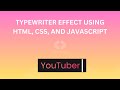 Typewriter Text Effect | Typing Effect | Typed Animation | Typewriter Effect | HTML CSS Javascript