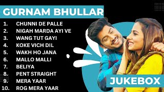 Gurnam Bhullar all songs | Gurnam Bhullar new songs | Latest punjabi songs 2023 #gurnambhullar