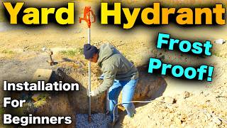 How to Install a Frost Proof Yard Hydrant | For Beginners!