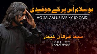 Ho Salam Us Par Ky Jo Qaidi - Syed Irfan Haider - 2020 Noha Chalat Nagar