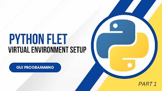 Python Flet Virtual Environment Setup (Part 1)