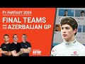 F1 Fantasy 2024: FINAL TEAMS for the Azerbaijan GP | The Fantasy Formula