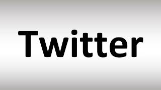 How to Pronounce Twitter