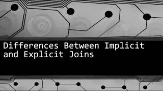Differences Between Implicit and Explicit Joins