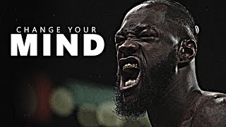 IT'S TIME TO CHANGE YOUR MIND - Motivational Speech Compilation