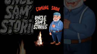 Uncle Sam's Stories (Coming Soon) #kids #kidsvideo #stories