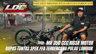 QnA Mekanik RISSA MOTOR - MX 350 CC Terkencang Event LDC LOMBOK - SEMPAT MELEDAK SEBELUM RACE