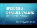 SQL Server - Default Values (Episode 5)