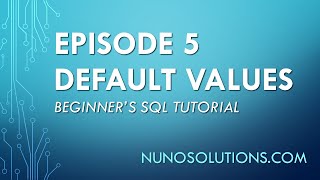 SQL Server - Default Values (Episode 5)