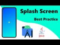 Splash Screen Best Practice | Android Studio | Java