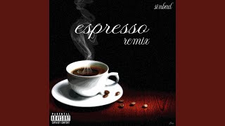 Espresso (feat. TDB Sinbad) (Remix)