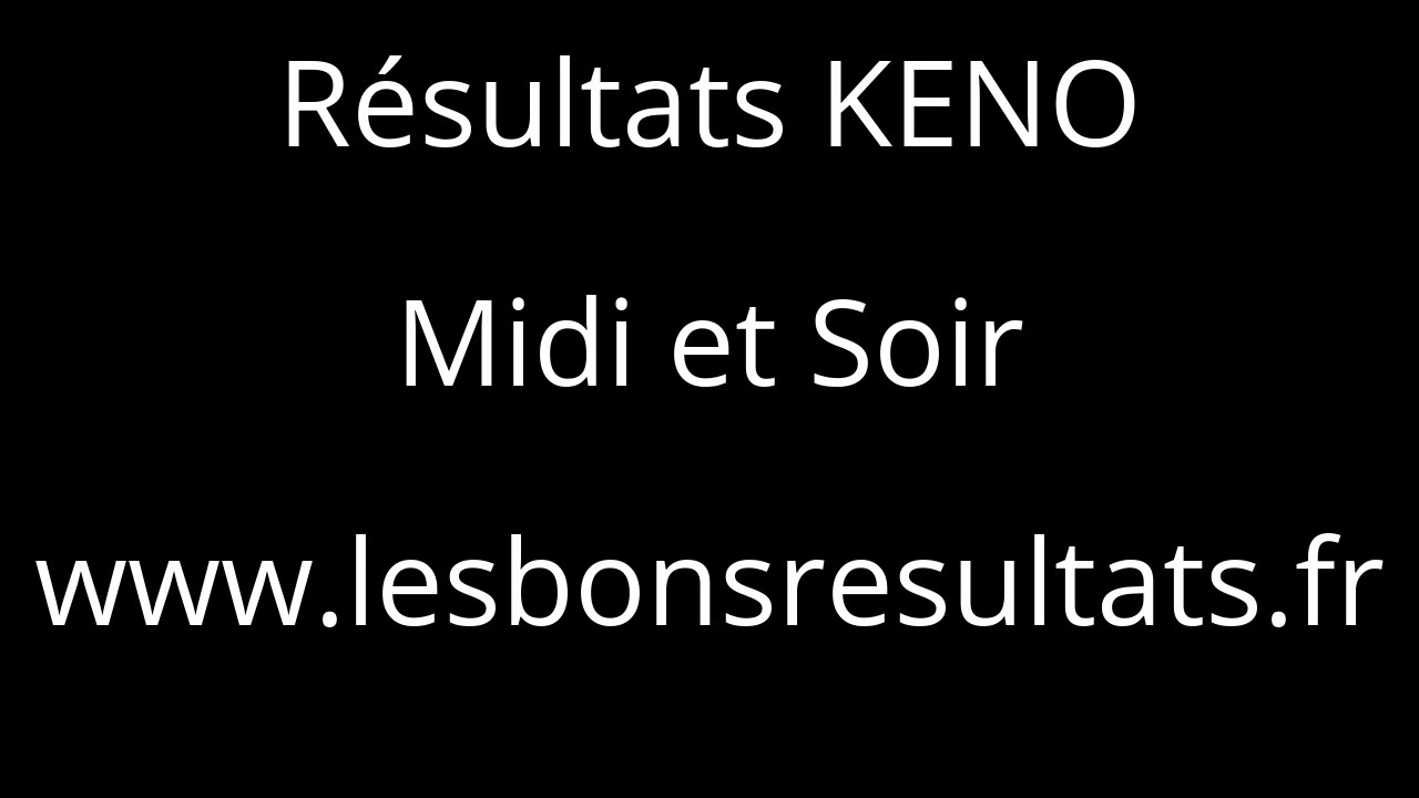 Résultats KENO, Gagnants KENO, Tirages KENO, KENO Gagnant à Vie ...