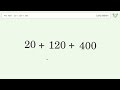 Long Addition Problem 20+120+400: Step-by-Step Video Solution | Tiger Algebra