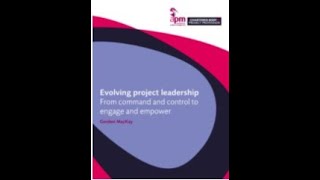 Evolving project leadership from command and control to engage and empower – the story