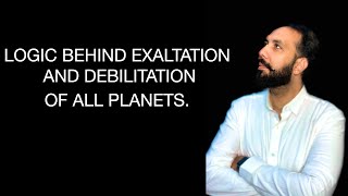 Logic Behind EXALTED AND DEBILITATED Planets | My JYOTISH Class .