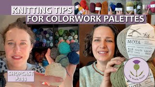 Shopcast #245: Knitting Tips for Colorwork Palettes               #knittingpodcast #knitting #yarn