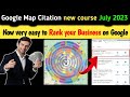 Google map citations new course Jul 2023 with all new updates | new trending course 2023