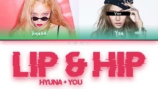 「HyunA \u0026 You 현아, 당신」 Lip \u0026 Hip | 2 Members Ver. (Color Coded Lyrics) you as member