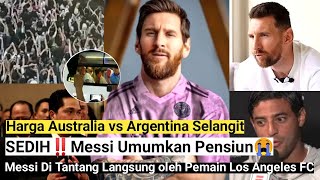 SEDIH‼️Messi Umumkan Pensiun😭Messi Ditegaskan Absen Lawan Indonesia‼️Tantangan Langsung Untuk Messi