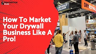 How To Market Your Drywall Business Like A Pro!
