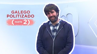 Galego Politizado (2) - GALEGO DE TODO O MUNDO