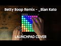 _Blan Kato - Betty Boop REMIX  | KravinPads