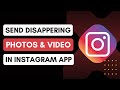 How To Send Disappearing Photos & Videos On Instagram - Easy Guide