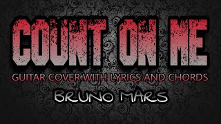 Count On Me - Bruno Mars (Guitar Cover With Lyrics & Chords)
