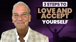 Discover the 3 Overlooked Steps to Love Yourself Completely