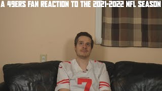 A 49ers Fan Reaction to the 2021-2022 NFL Season