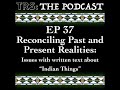 #37 - Reconciling Past and Present Realities: Issues with written text about “Indian Things”