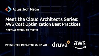 Meet the Cloud Architects Series: AWS Cost Optimization Best Practices with Druva
