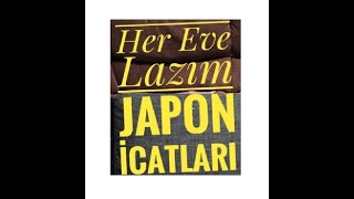 Japon icatları! Her eve lazım ürünler