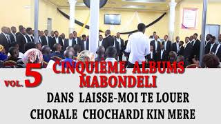 LAISSE MOI TE LOUER CHORALE CHOCHARDI KIN MERE