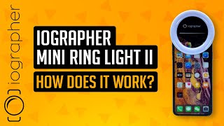 iOgrapher Mini Ring Light II - How does it work?