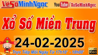 XSMT Minh Ngọc - Trực tiếp Xổ Số Miền Trung - KQXS Miền Trung ngày 24/02/2025, XSTT Miền Trung, SXMT