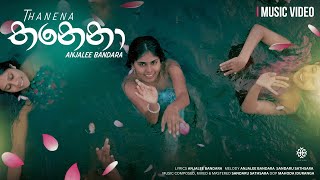 Anjalee Bandara - Thanena (තනෙනා) | Official Music Video