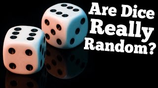 Are dice really random?