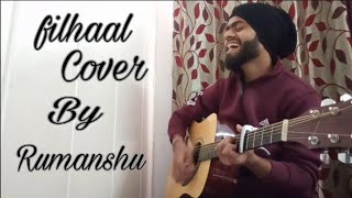 Filhaal | Akshay Kumar Ft Nupur Sanon | B praak | jaani | Sad Song Cover By Rumansu Sharma