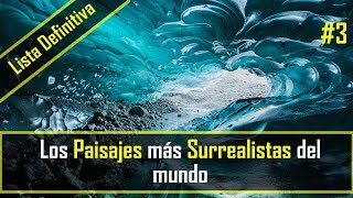 28 Impresionantes Paisajes Surrealistas que parecen de ficción y debes visitar. Lista Definitiva.