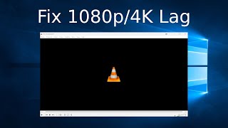 Fix VLC Media Player Lagging & Skipping when playing 1080p or 4k Videos | How To