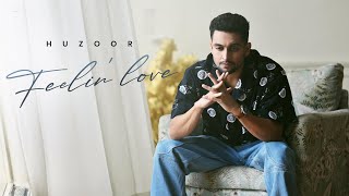 Feelin Love | Official Video | Huzoor